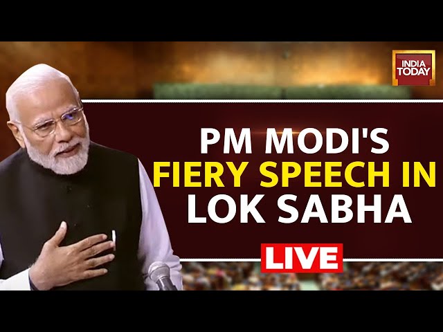 PM Modi Lok Sabha Speech LIVE | PM Modi On Opposition LIVE |  PM Modi LIVE | India Today LIVE