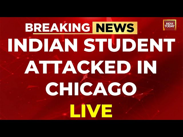 Indian Student Attacked In Chicago LIVE | India - US News LIVE | India Today LIVE | Breaking News