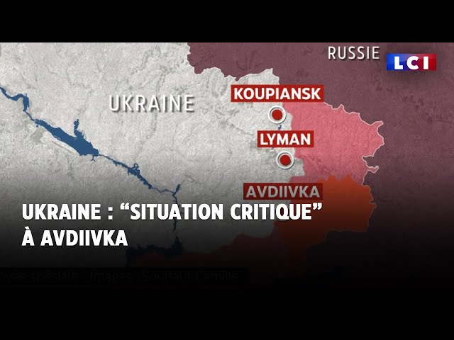 Ukraine : "situation critique" à Avdiivka