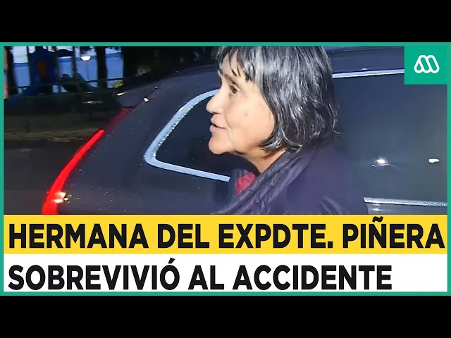 “Muy valiente”: Habla hermana de expresidente Piñera que iba en el helicóptero
