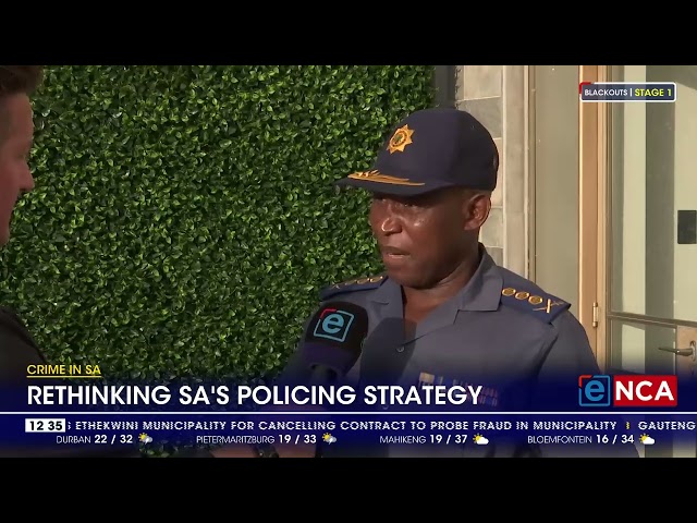 Crime in SA | Rethinking SA's policing strategy