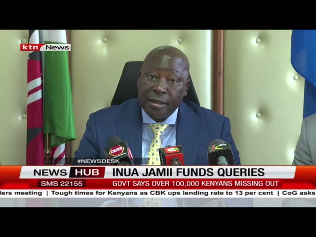 ⁣Inua Jamii funds queries: Government says over 100,000 Kenyans are missing out