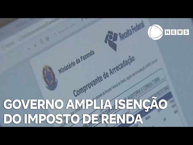 Governo amplia isenção do Imposto de Renda para quem ganha até dois salários mínimos