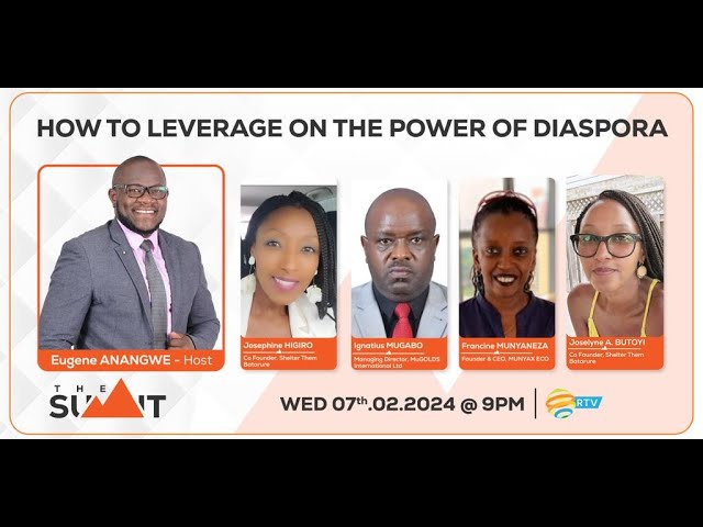 #TheSummitRw: How to leverage on the power of Diaspora