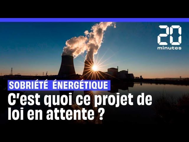 Sobriété énergétique : On vous explique ce projet de loi qui se fait attendre