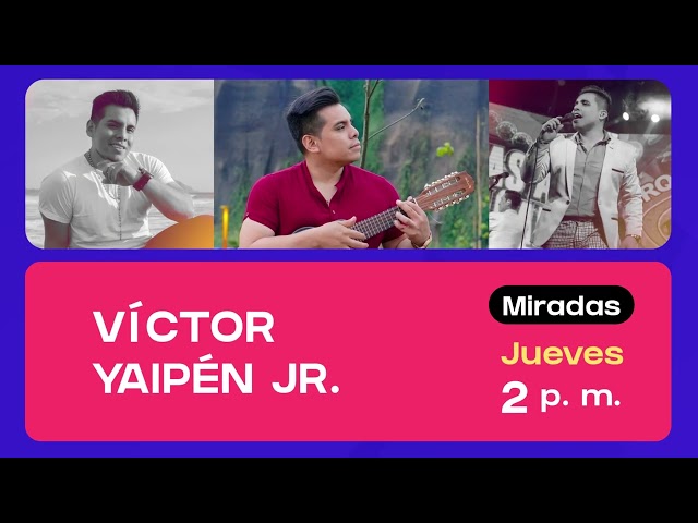 Miradas: Víctor Yaipén JR. (08/02/2024) Promo | TVPerú