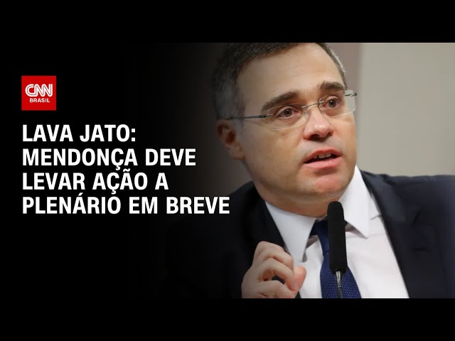 Lava Jato: Mendonça deve levar ação a plenário em breve | CNN 360º