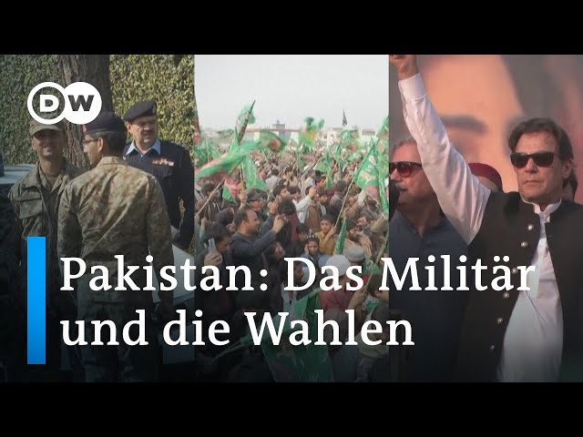 Wahlen in Pakistan – Welche Rolle spielt das Militär? | DW Nachrichten