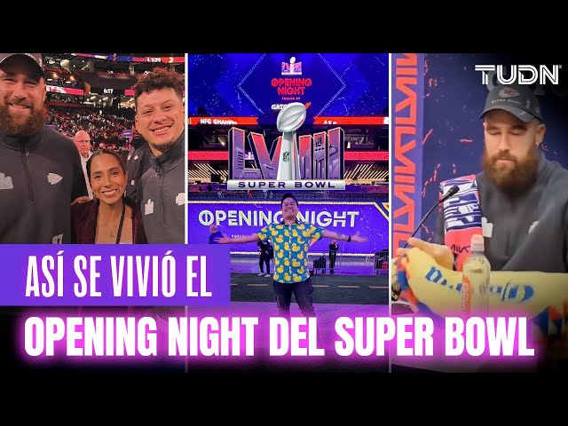 ¡FIEBRE DE SUPER BOWL LVIII!  Así se vivió el Opening Night 2024 | TUDN