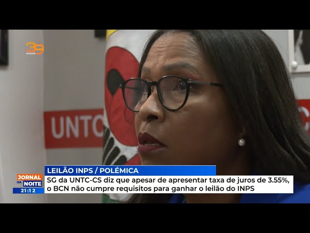 SG da UNTC-CS diz que apesar de apresentar taxa de juros de 3.55%, o BCN não cumpre requisitos