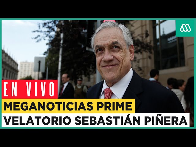 EN VIVO | Meganoticias Prime - Expresidente Sebastián Piñera es velado en el ex Congreso Nacional