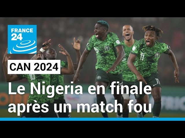 CAN 2024 : Le Nigeria en finale après un match fou • FRANCE 24