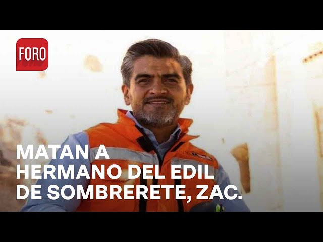 Matan al hermano del presidente municipal de Sombrerete, Zacatecas - En Punto