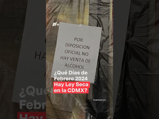 ¿Qué días de febrero hay ley seca en la CDMX? - N+ #Shorts