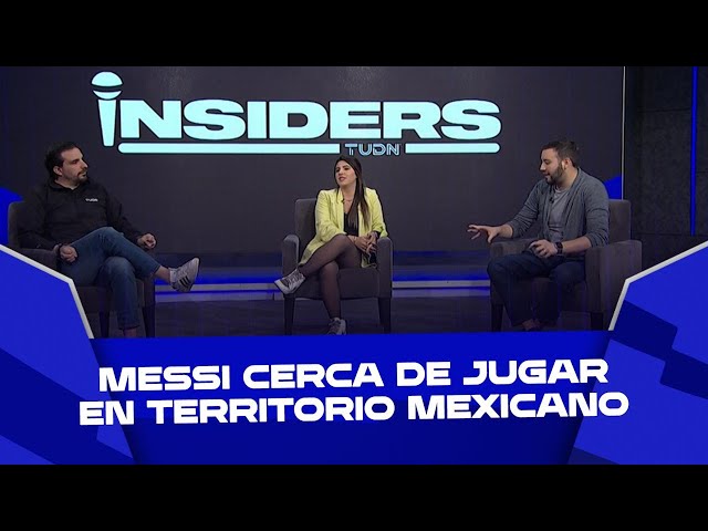 ⚠️ MESSI cerca de jugar en territorio Mexicano |   Dilrosun ya puede debutar | Insiders