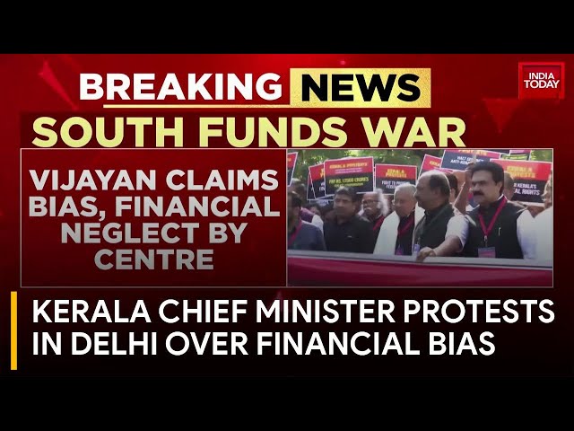 Kerala Chief Minister Leads Delhi Protest Against Central Government's 'Financial Neglect&