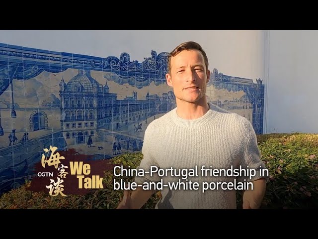 We Talk: China-Portugal friendship in blue-and-white porcelain