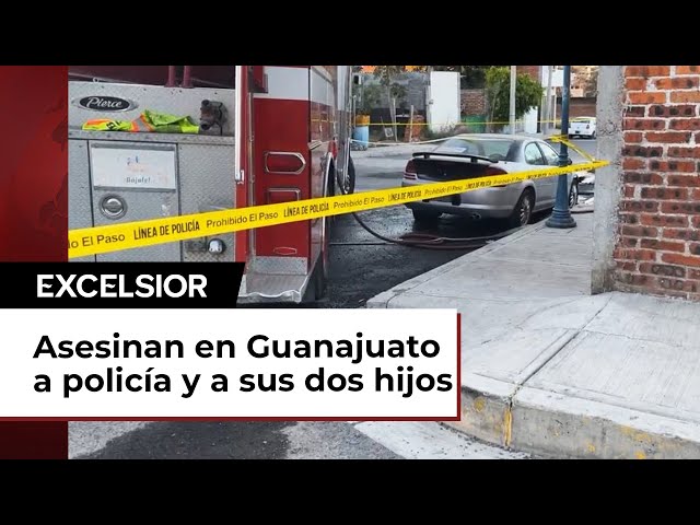 Guanajuato: Matan en Abasolo a policía y a sus dos hijos