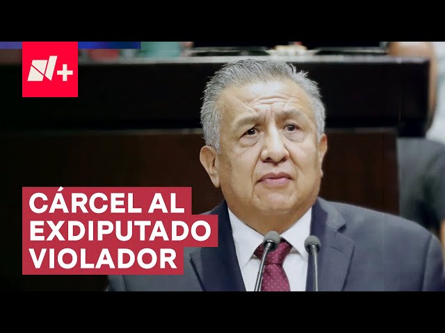 Dan 22 años de cárcel a exdiputado violador - N+