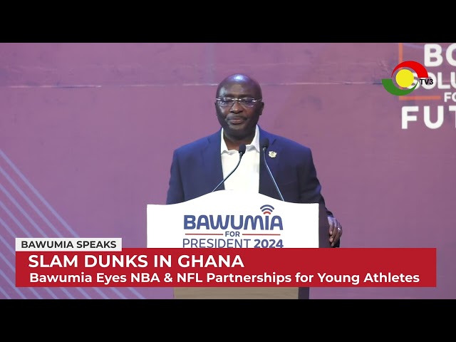 #BawumiaSpeaks:  Veep Eyes NBA & NFL Partnerships for Young Athletes