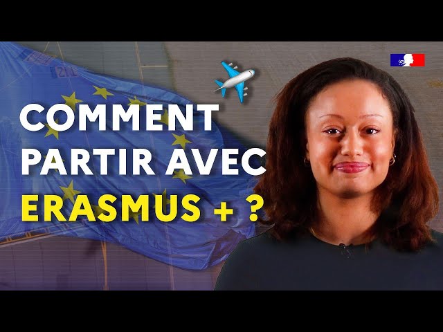 ERASMUS + : TOUT CE QUE VOUS DEVEZ SAVOIR