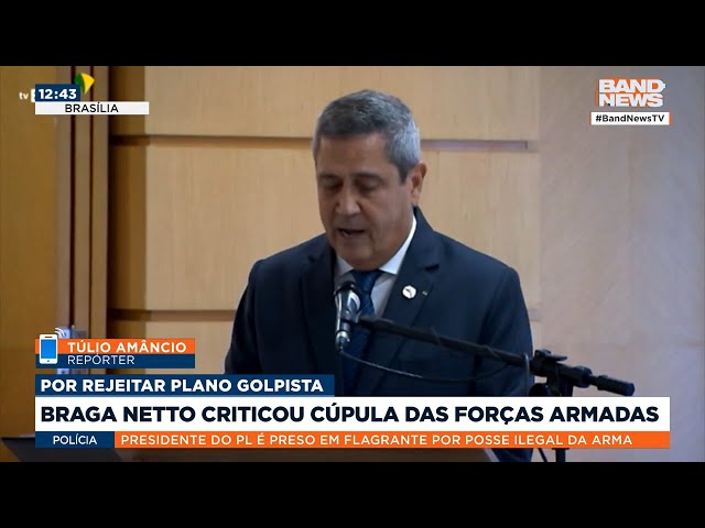 Braga Netto critica cúpula das Forças Armadas por rejeitar golpe