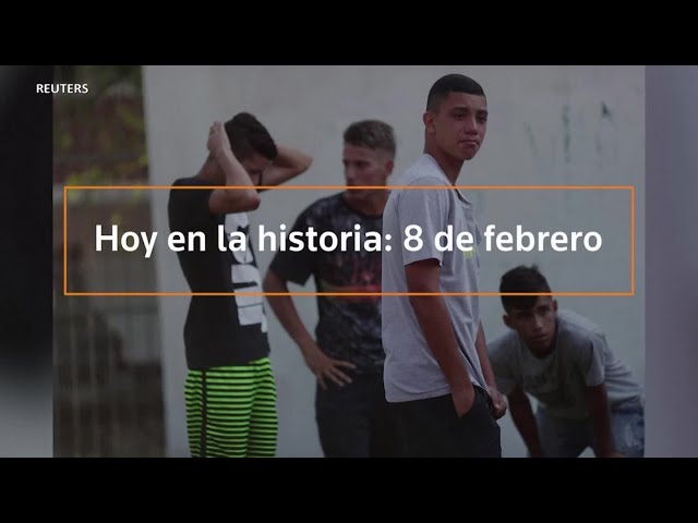 Hoy en la historia: 8 de febrero