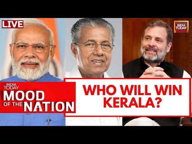 Mood Of The Nation LIVE: Who Will Win Kerala Elections 2024? | India Today LIVE Survey | Kerala News