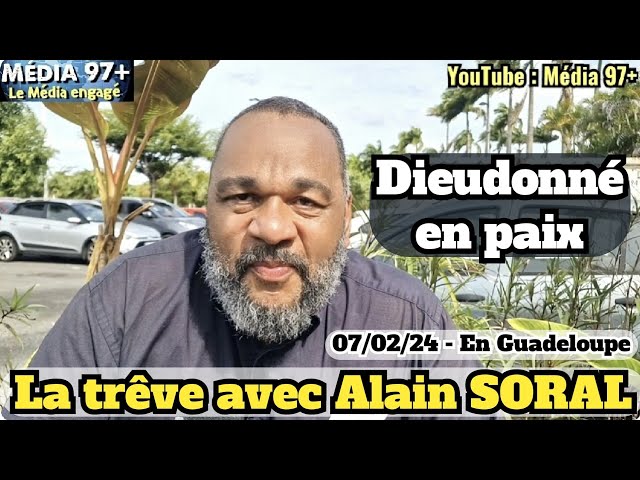 DIEUDONNÉ et Alain SORAL font la PAIX - Le 07/02/24 en Guadeloupe.