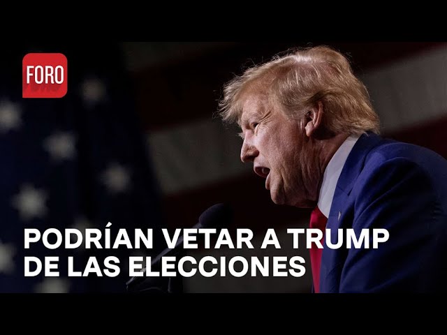 Donald Trump podría ser vetado de las elecciones por Corte Suprema de EUA - Las Noticias