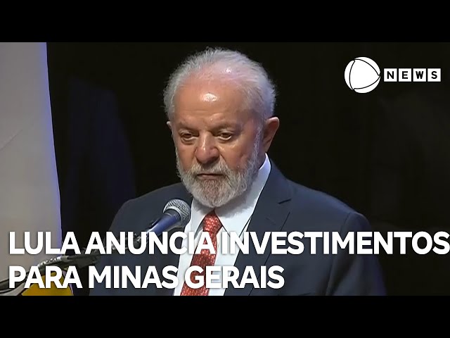 Lula anuncia investimentos para Minas Gerais