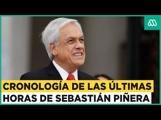 Cronología del accidente de Sebastián Piñera: Los últimos momentos del expresidente