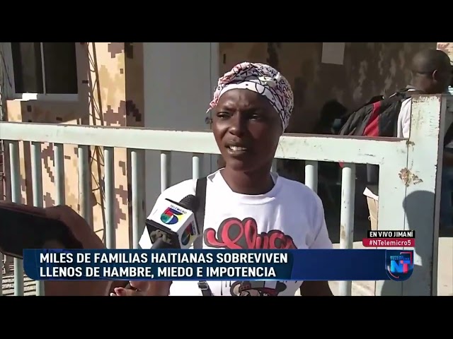 Con miedo, hambre e impotencia se mantienen miles de familias haitianas