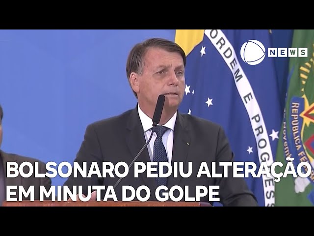 PF diz que Bolsonaro pediu alteração em minuta golpista