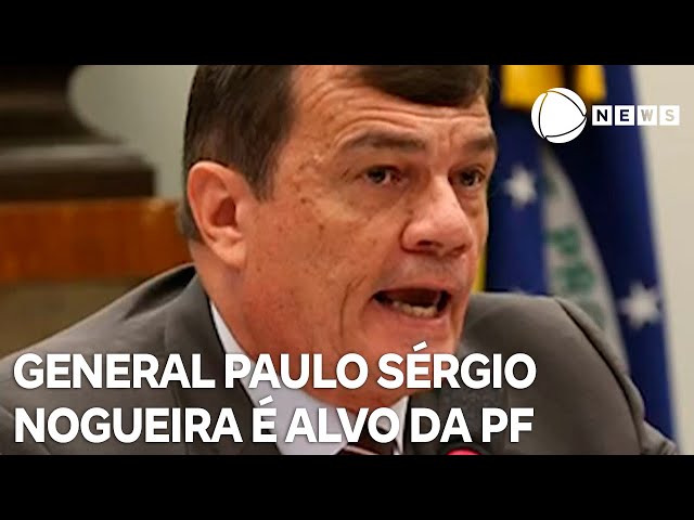 General Paulo Sérgio Nogueira é alvo de busca e apreensão da PF