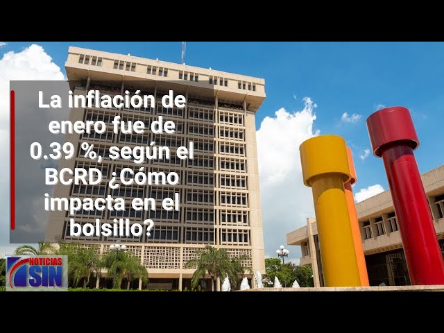 La inflación de enero fue de 0.39 %, según el BCRD ¿Cómo impacta en el bolsillo?