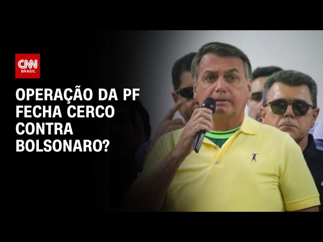 Operação da PF fecha cerco contra Bolsonaro? | O GRANDE DEBATE