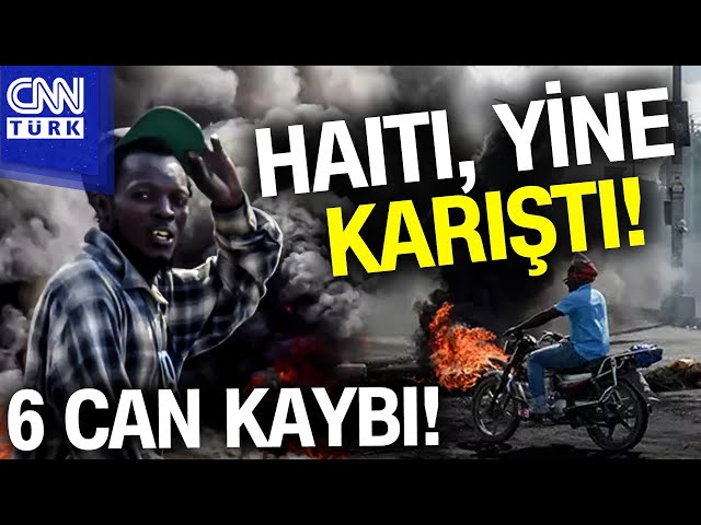 Haiti'de Halk Sokağa Döküldü! Hükümet Karşıtı Protestolarda Kan Aktı: 6 Ölü! #Haber