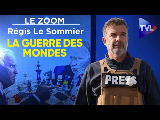 La guerre des mondes et la chute de l’empire occidental - Le Zoom - Régis Le Sommier - TVL