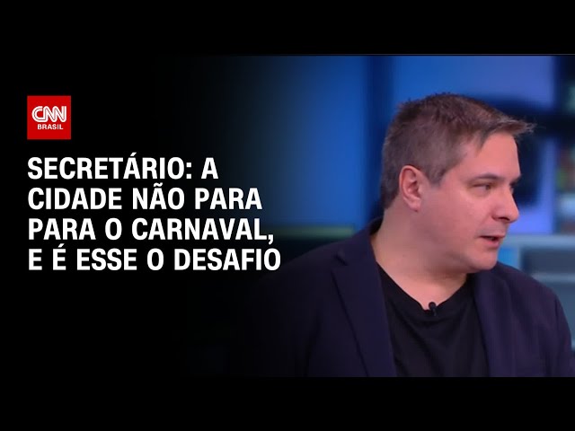 Secretário: A cidade não para para o Carnaval, e é esse o desafio | LIVE CNN