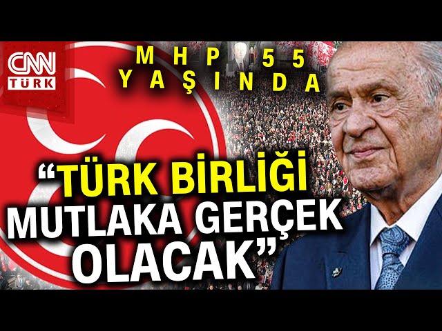 SON DAKİKA!  | MHP 55 Yaşında! Devlet Bahçeli'den Net Vurgu: "Türkiye 2053'te Lider Ü