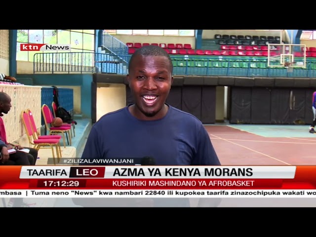 Kenya Morans yazidisha mazoezi kwa maandalizi ya kufuzu fainali za Afrobasket