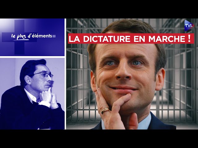 Macron, Darmanin : la dictature en marche ! - Le Plus d'Eléments  - TVL