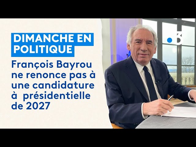 François Bayrou ne renonce pas à une candidature à la présidentielle de 2027