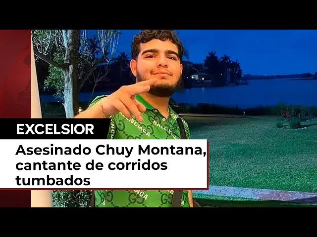 ¿Cómo murió Chuy Montana, cantante de corridos tumbados?