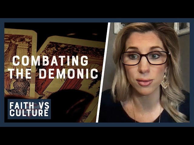 Fighting the Demonic Realm | Faith vs. Culture