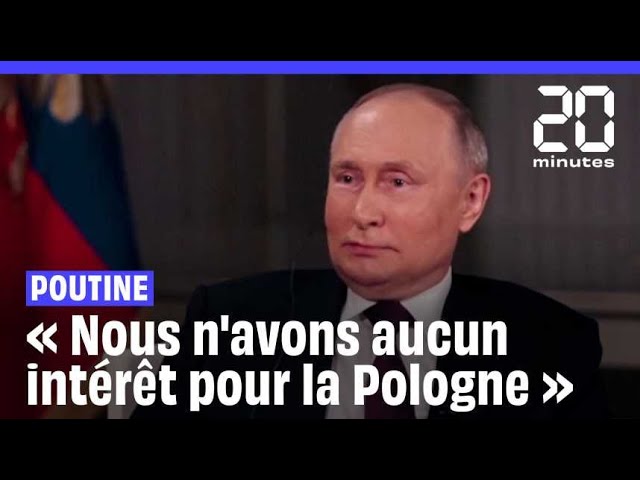 Poutine : « Nous n'avons aucun intérêt pour la Pologne »