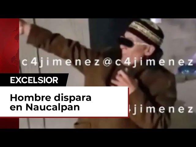 Hombre dispara 'a lo loco' en Naucalpan para amedrentar a su expareja