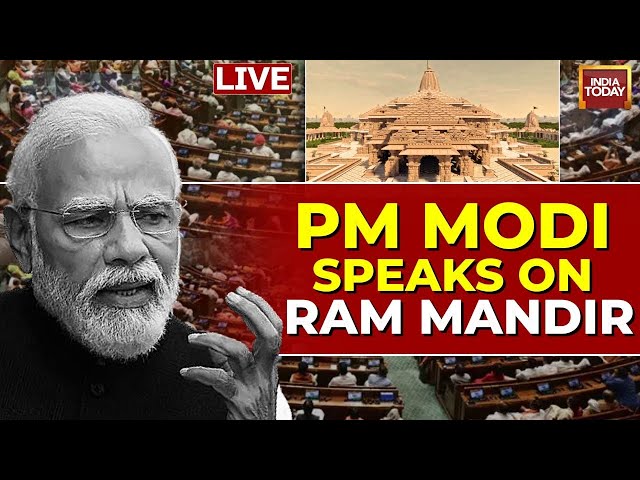 PM Modi LIVE In Parliament: PM Modi To Address Lok Sabha As House Discusses Ram Mandir | India Today