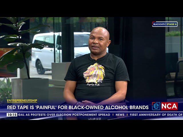 Entrepreneurship | Red tape is 'painful' for black owned alcohol brands